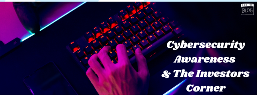 Protecting Yourself from Online Criminals & The Investors Corner