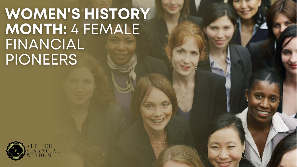 Women's History Month: 4 Female Financial Pioneers