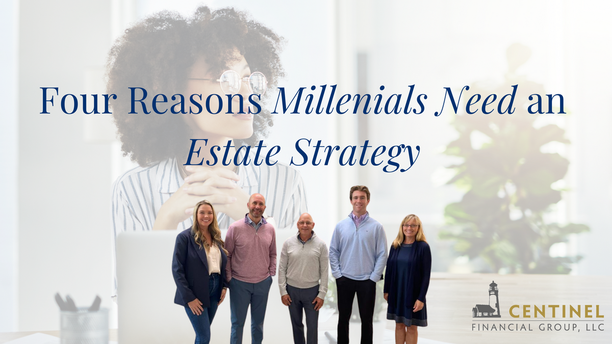 Four Reasons Millennials Need an Estate Strategy
