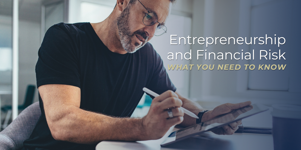 Entrepreneurship and Financial Risk: What You Need to Know