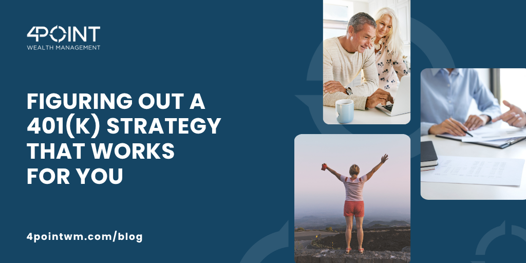 Figuring Out a 401(k) Strategy That Works for You