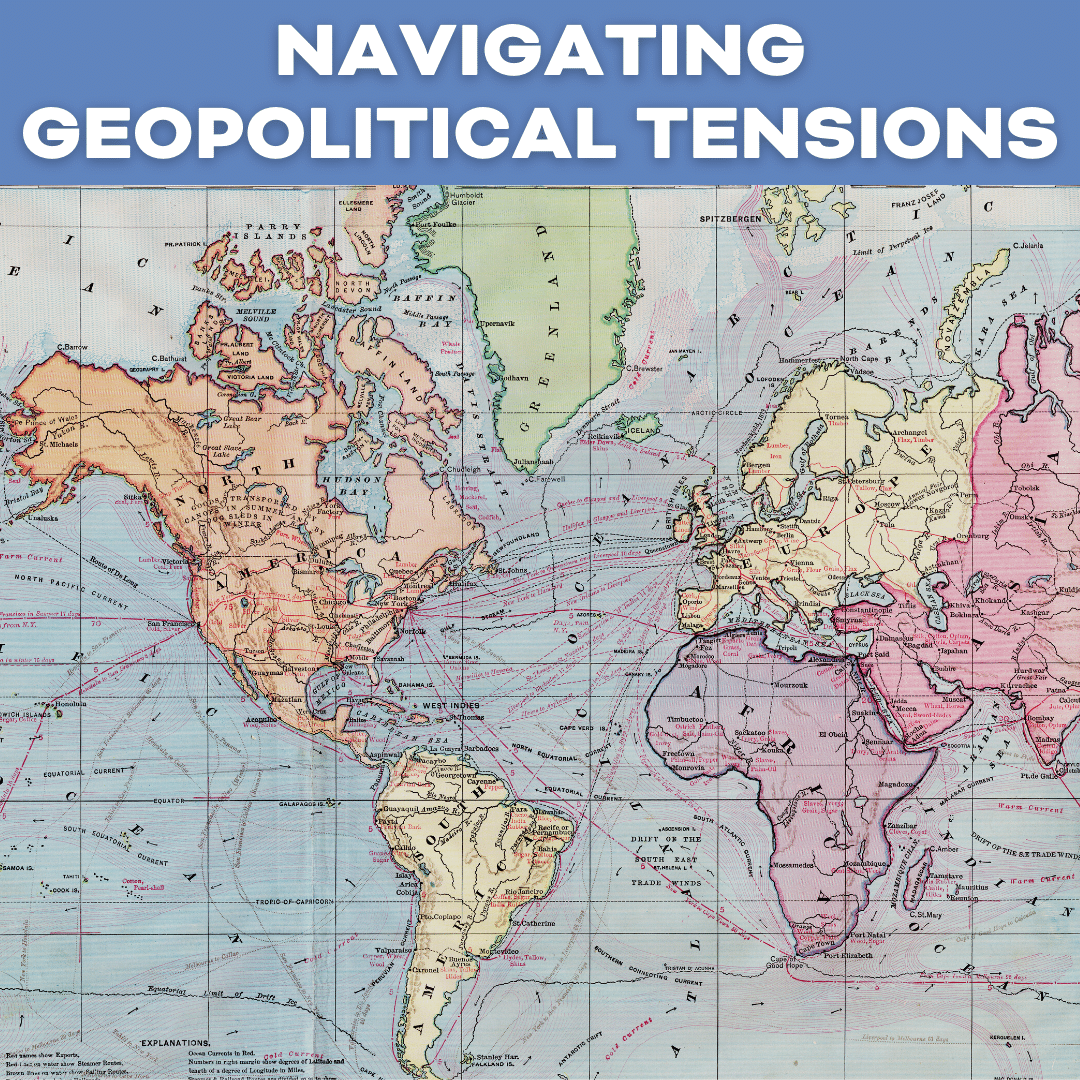 Navigating Geopolitical Tensions