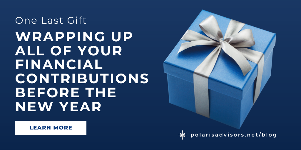One Last Gift: Wrapping Up All of Your Financial Contributions Before the New Year