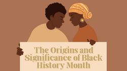 The Origins and Significance of Black History Month