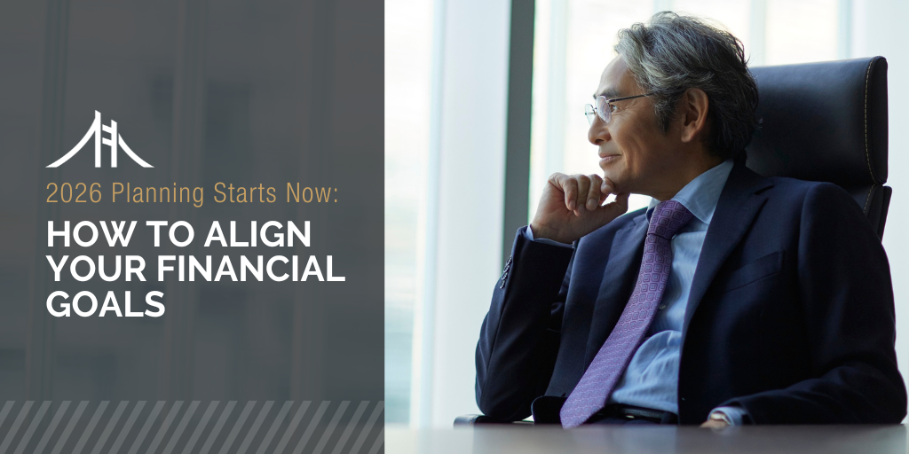 2026 Planning Starts Now: How to Align Your Financial Goals