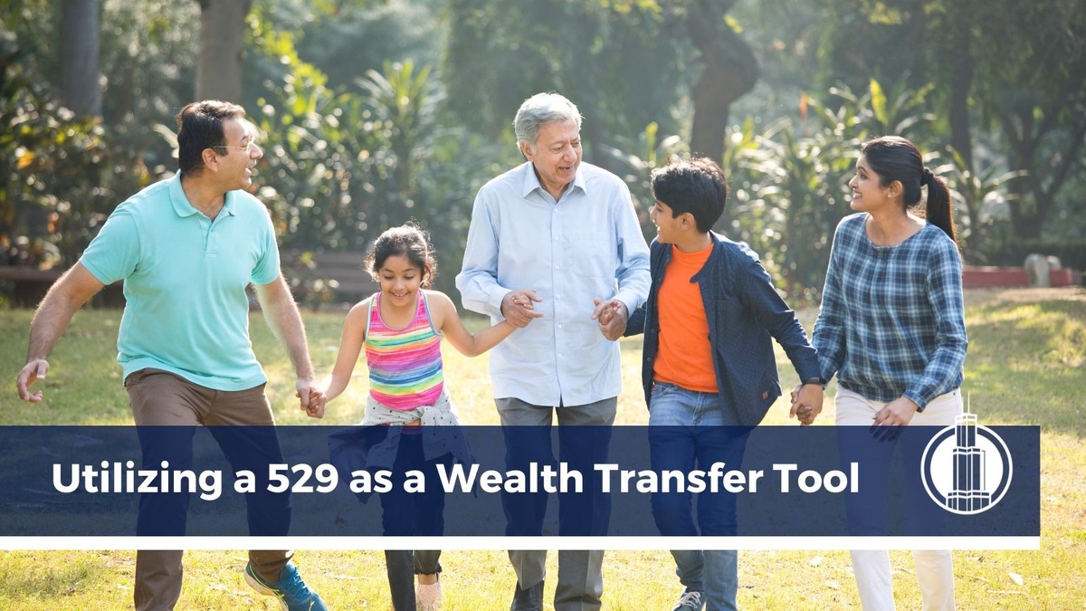 Utilizing a 529 Plan as a Wealth Transfer Tool