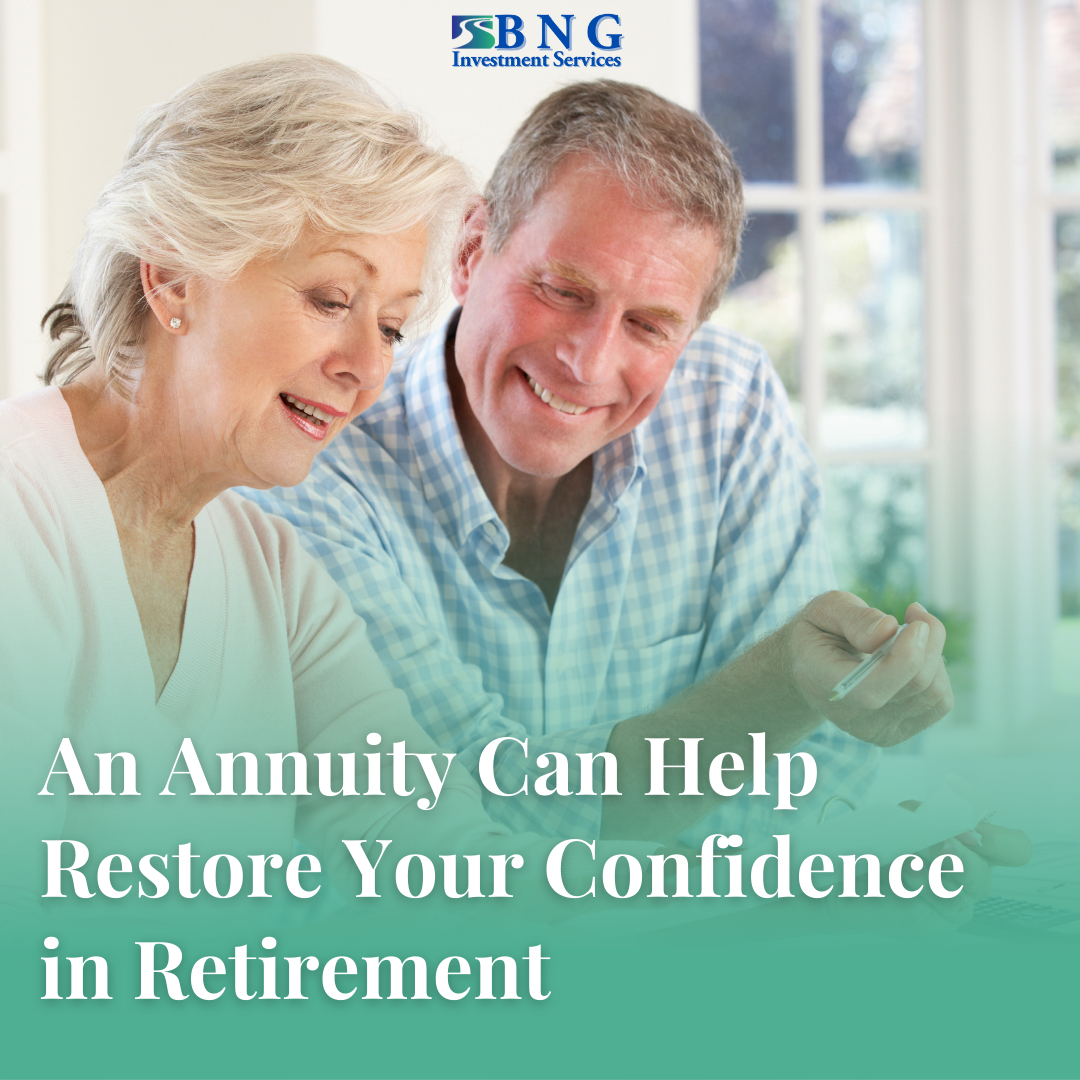 An Annuity Can Help Restore Your Confidence in Retirement