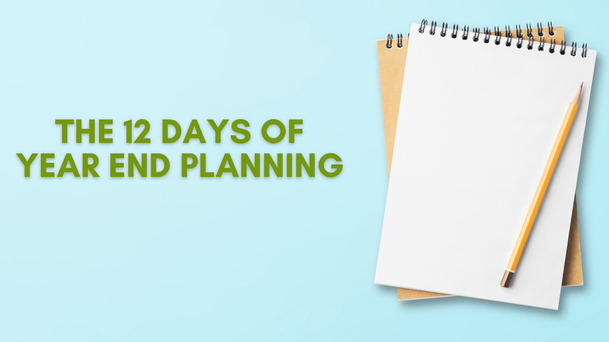 The 12 Days of Year End Planning