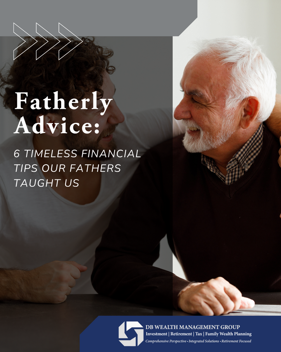 Fatherly Advice: 6 Timeless Financial Tips Our Fathers Taught Us