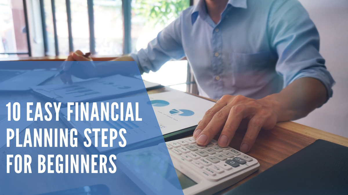 10 Easy Financial Planning Steps for Beginners