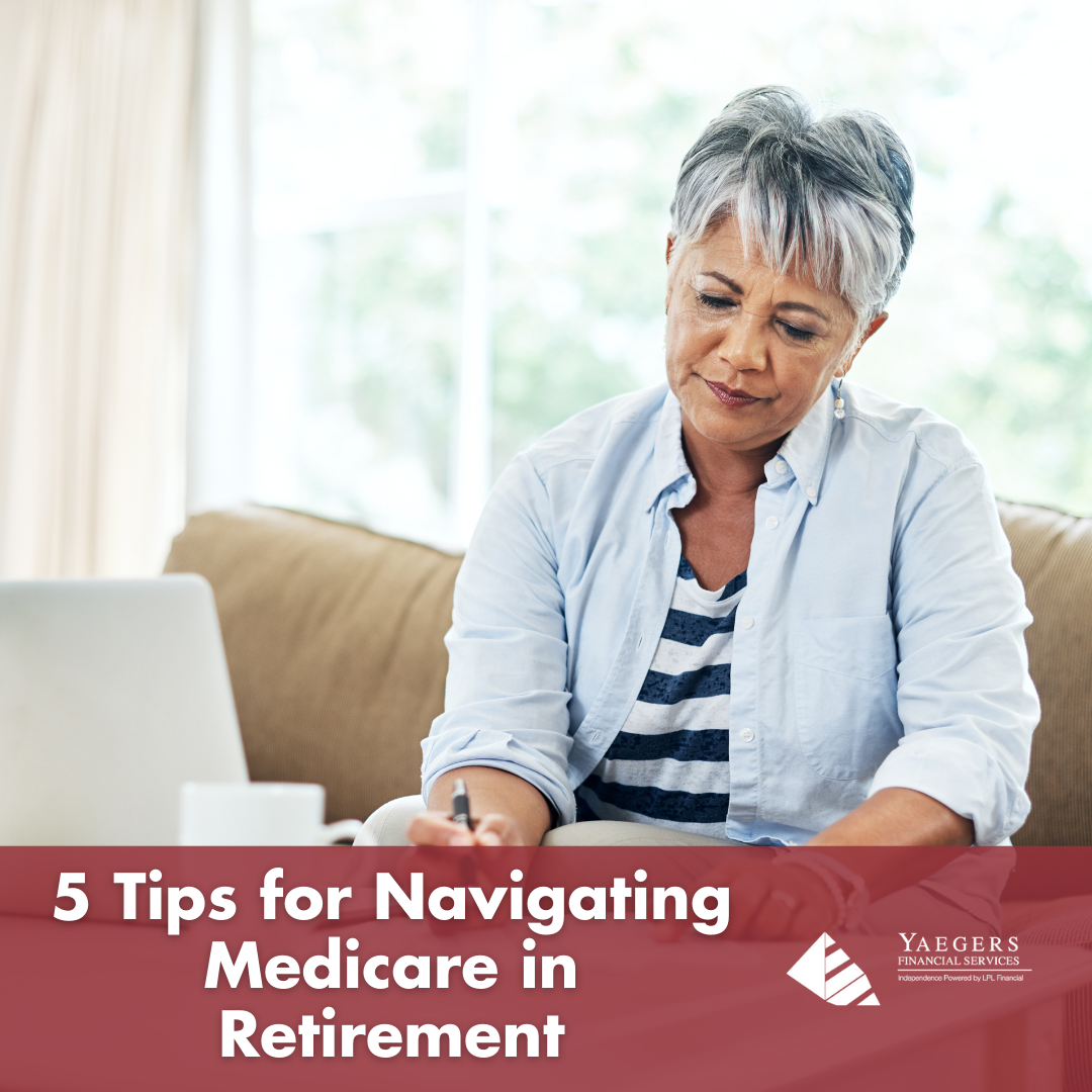 5 Tips for Navigating Medicare in Retirement