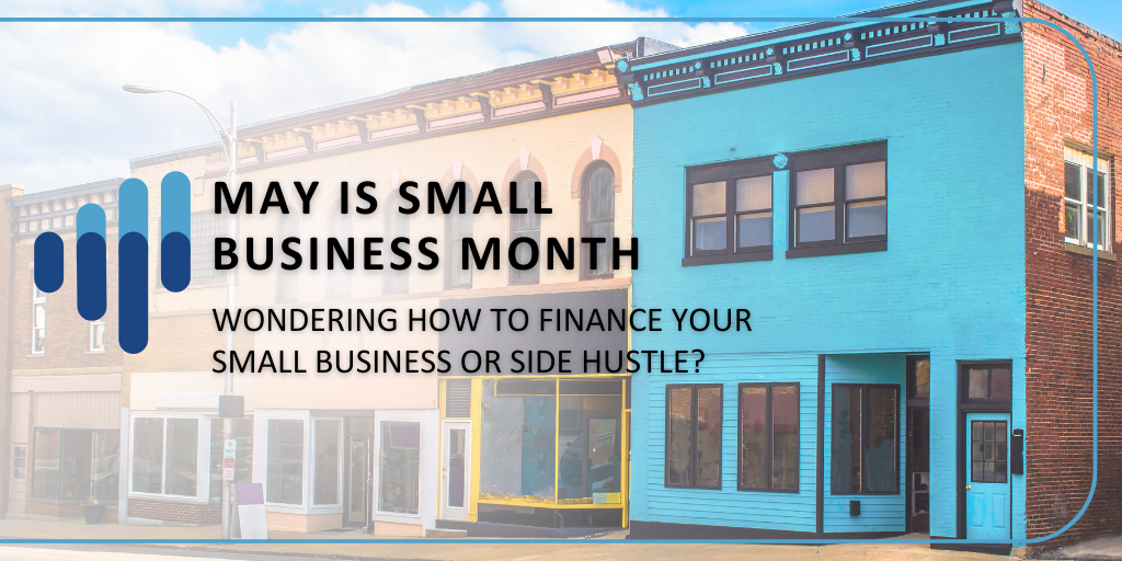 Wondering How to Finance Your Small Business or Side Hustle?
