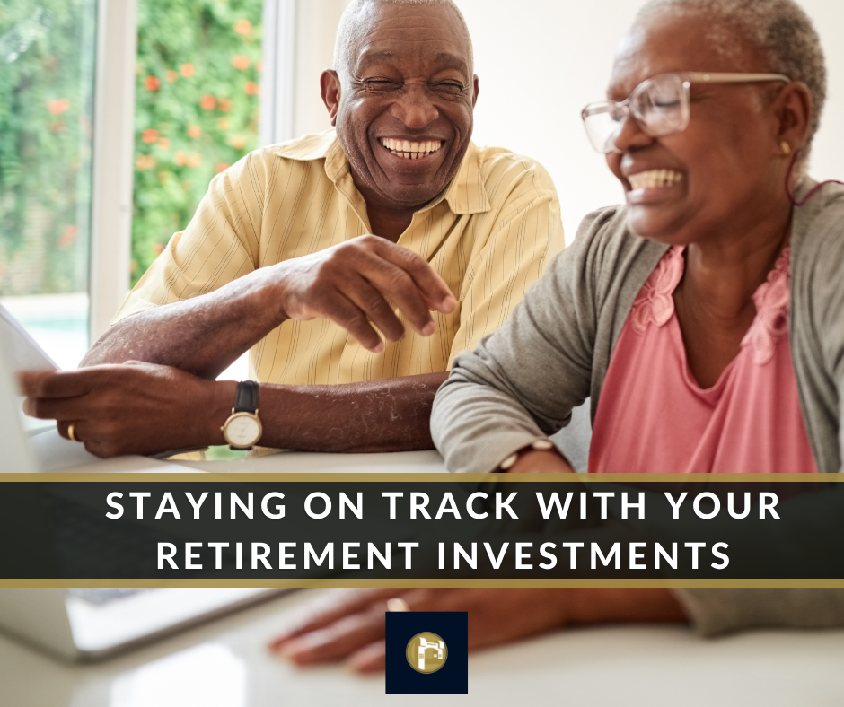 Staying on Track with Your Retirement Investments
