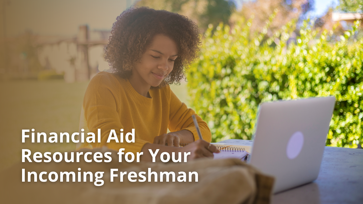 Financial Aid Resources for Your Incoming Freshman