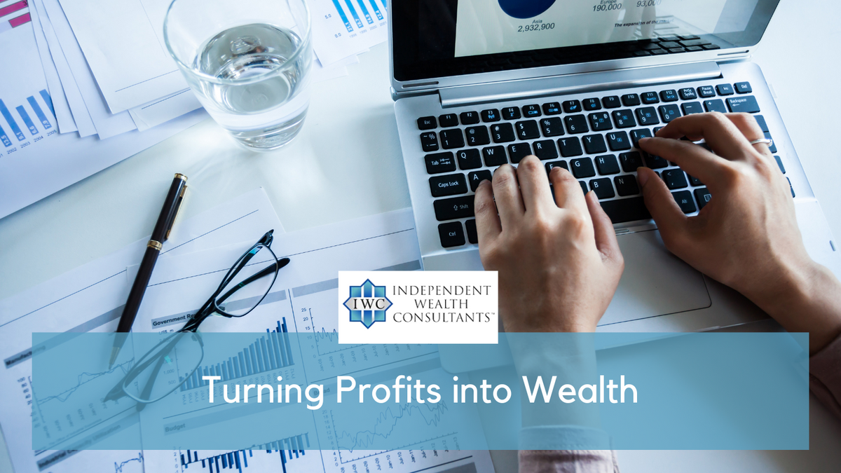 Turning Profits into Wealth: A Guide for High-Earning Business Owners