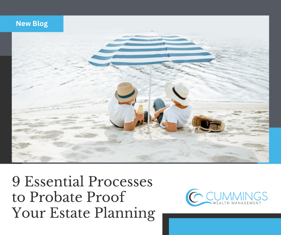 9 Essential Processes to Probate-Proof Your Estate Planning