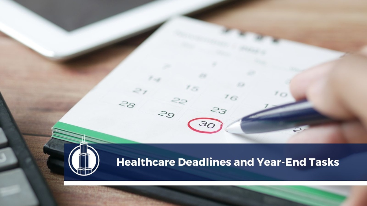 Healthcare Deadlines and Year End Tasks