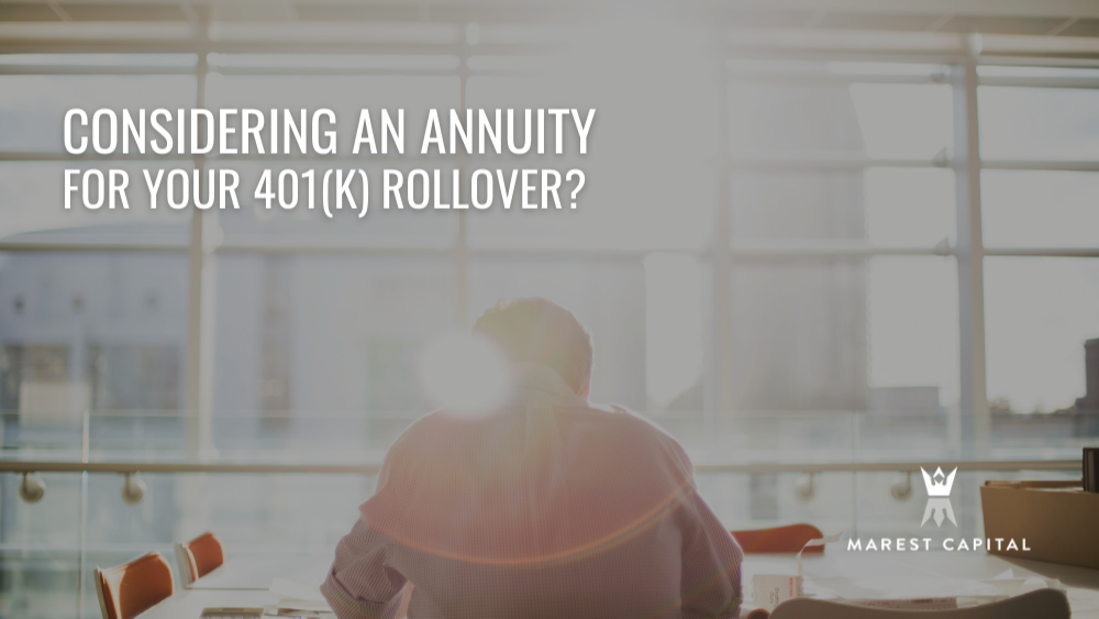 Considering an Annuity for Your 401(k) Rollover?