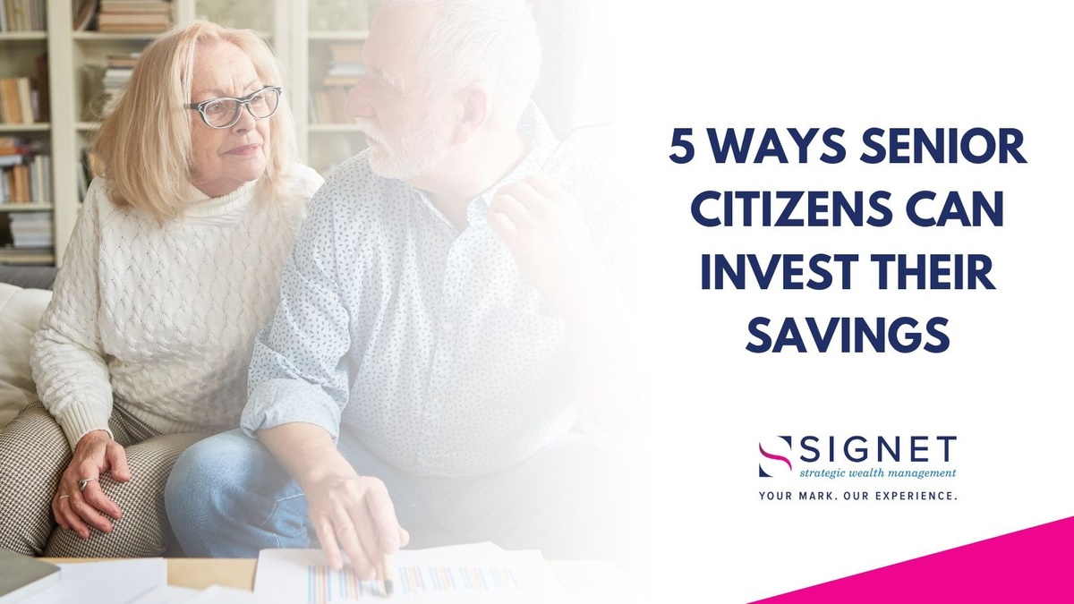 5 Ways Senior Citizens Can Invest Their Savings