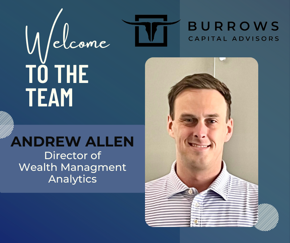 Burrows Capital Advisors Welcomes Andrew Allen as Director of Wealth Management Analytics