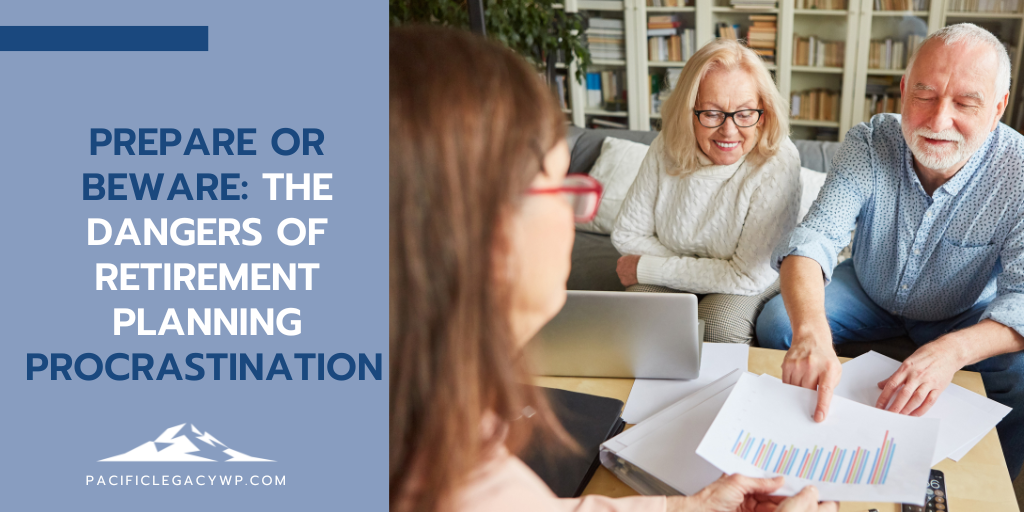 Prepare or Beware: The Dangers of Retirement Planning Procrastination