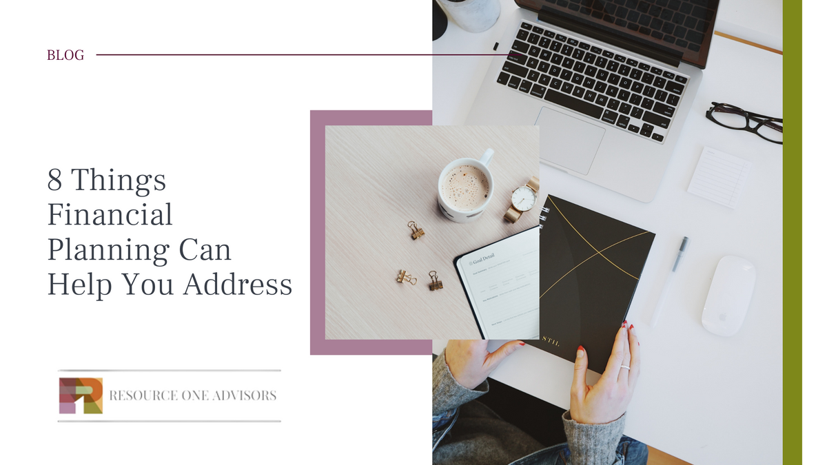 8 Things Financial Planning Can Help You Address