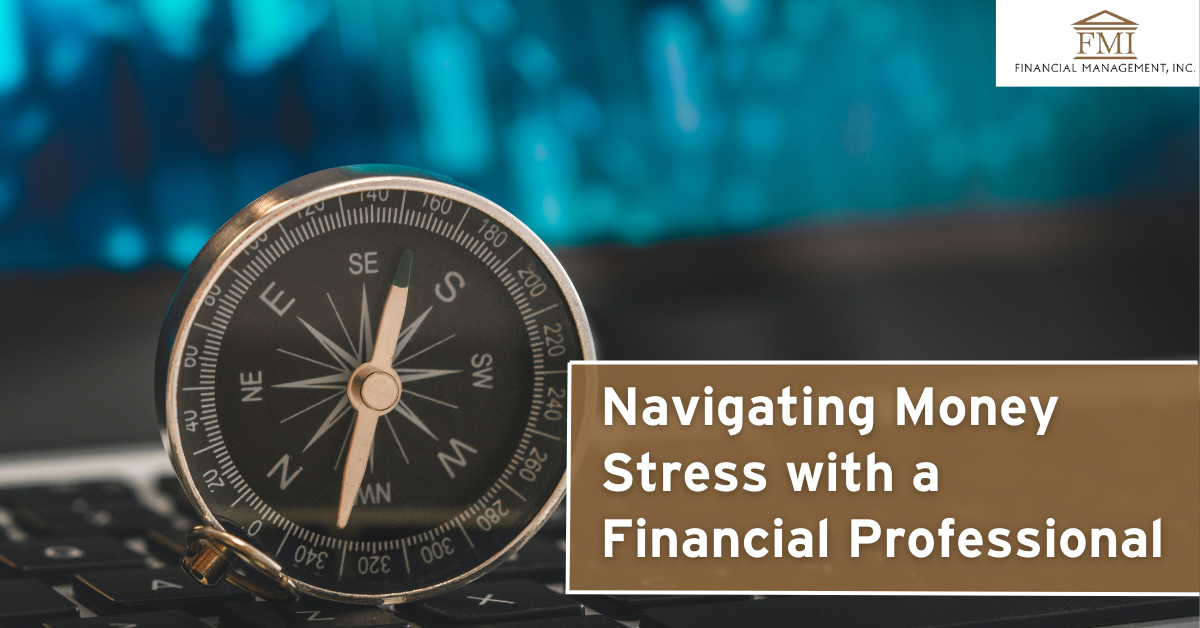 Navigating Money Stress with a Financial Professional