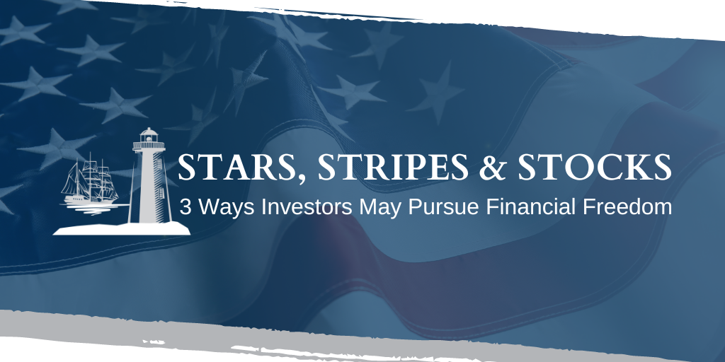 Stars, Stripes, and Stocks: 3 Ways Investors May Pursue Financial Freedom
