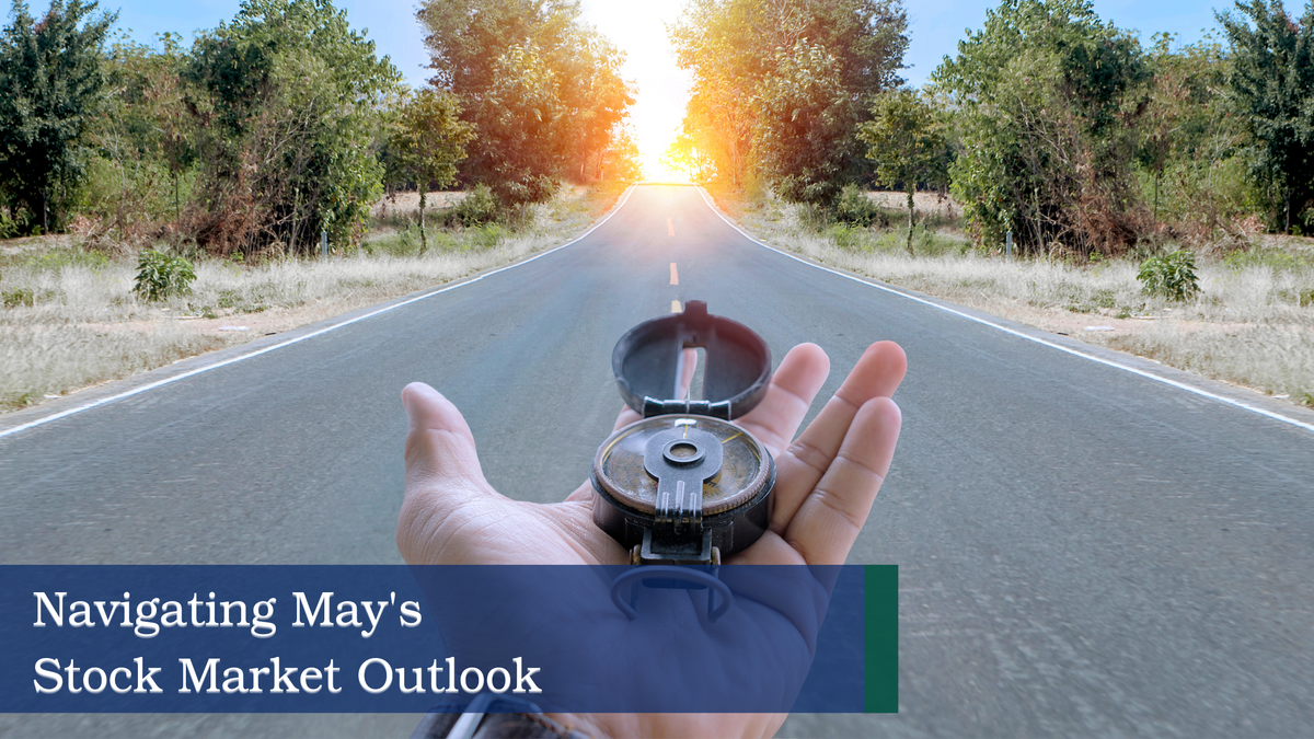 Navigating May's Stock Market Outlook