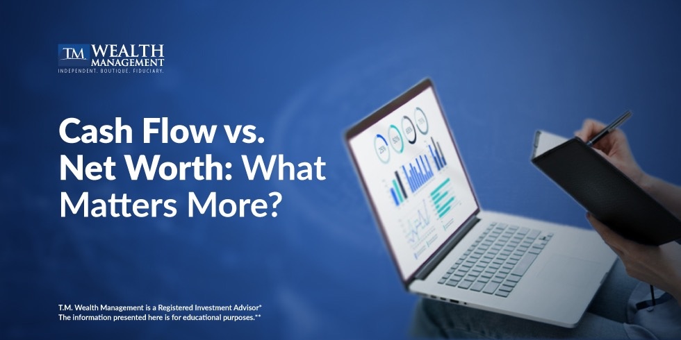 Cash Flow vs. Net Worth: What Matters More?