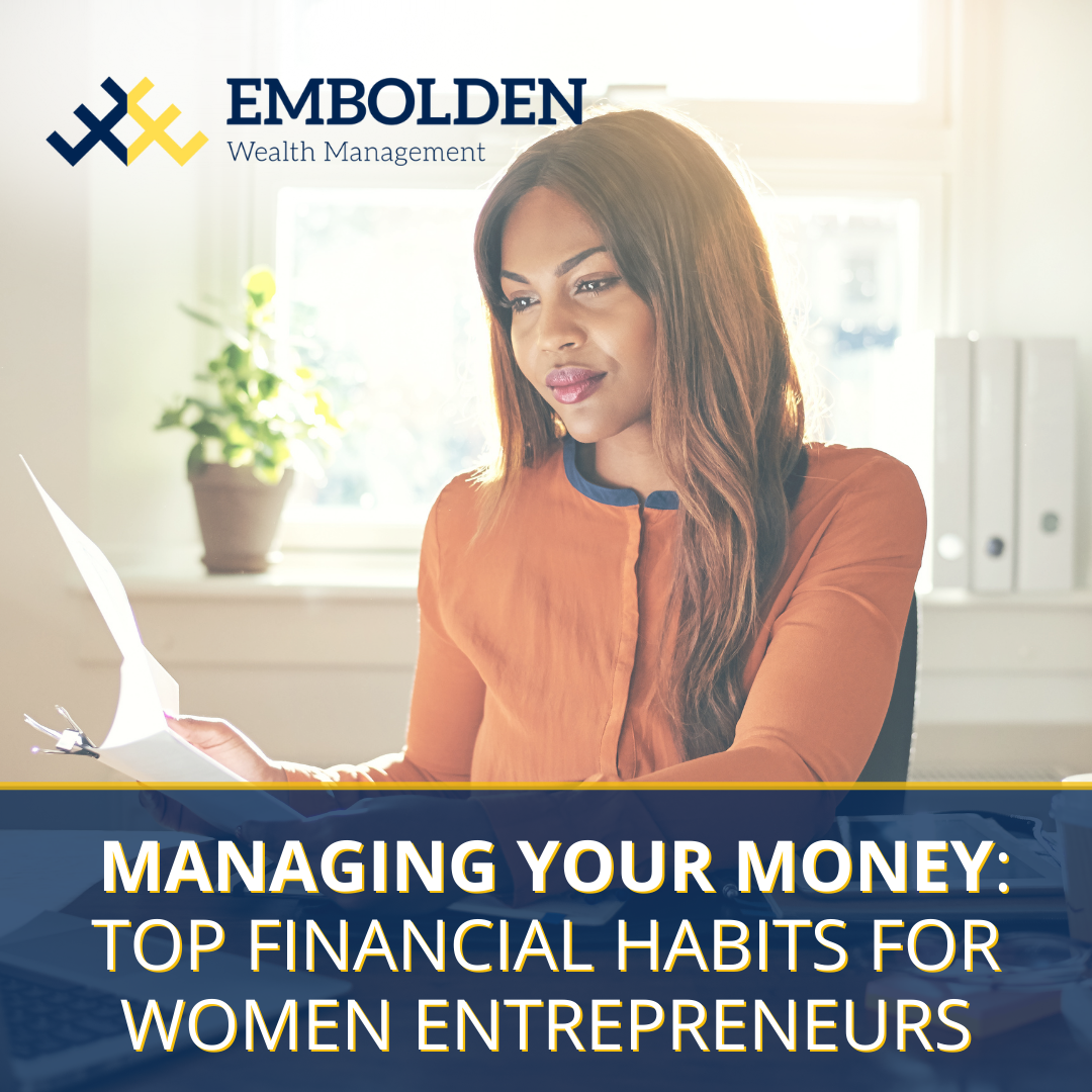 Managing Your Money: Top Financial Habits for Women Entrepreneurs