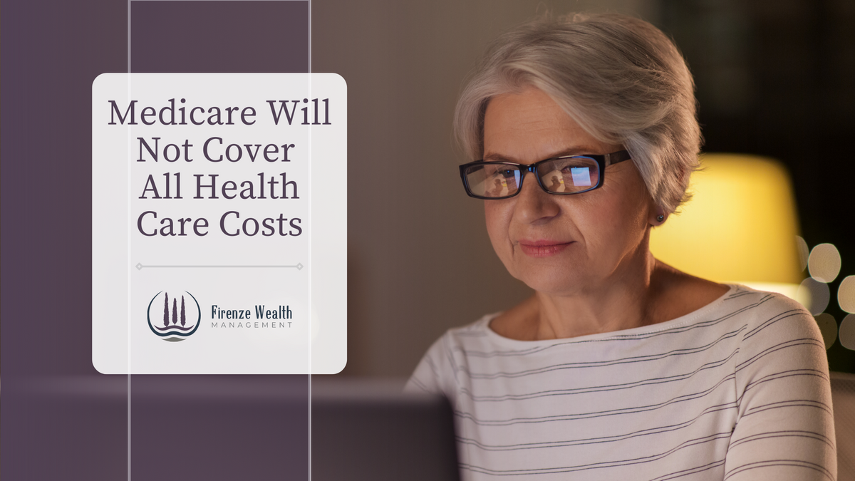 Medicare Will Not Cover All Health Care Costs