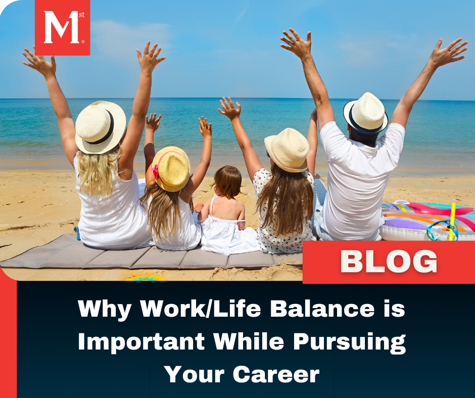 Why Work/Life Balance is Important While Pursuing Your Career