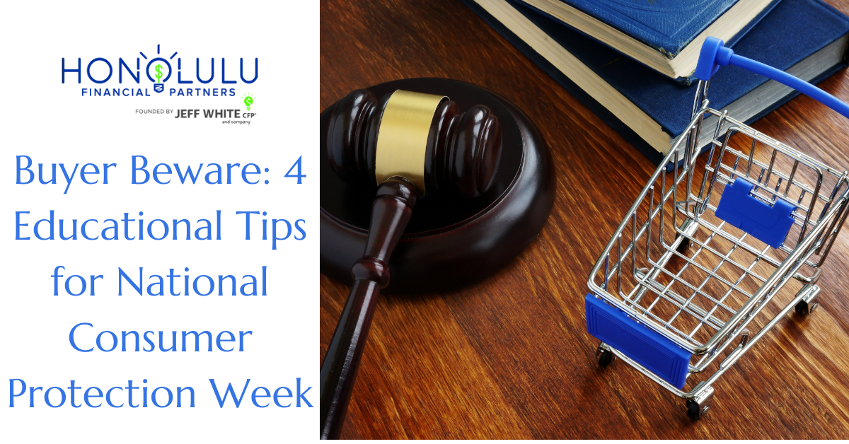 Buyer Beware: 4 Educational Tips for National Consumer Protection Week