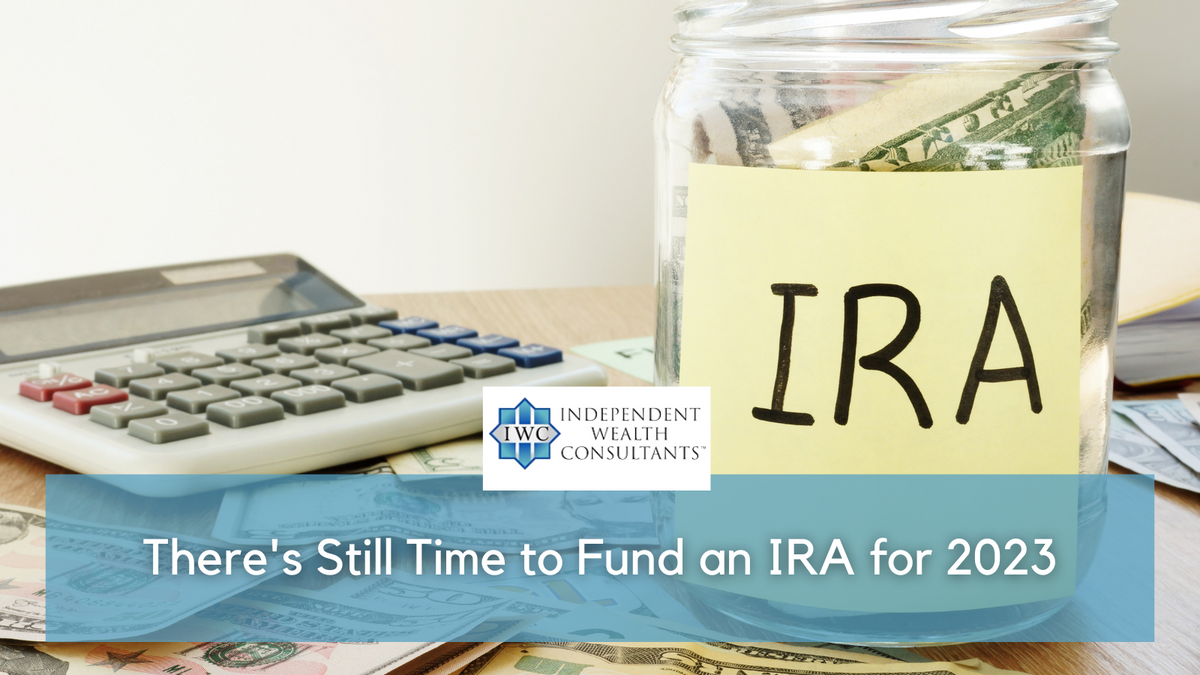 There's Still Time to Fund an IRA for 2023