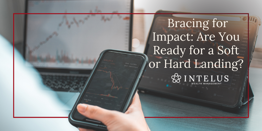 Bracing for Impact: Are You Ready for a Soft or Hard Landing?