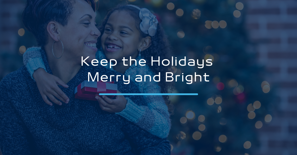 Keep the Holidays Merry and Bright