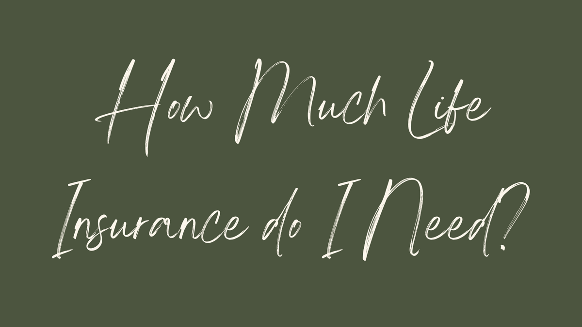 How Much Life Insurance do I Need?