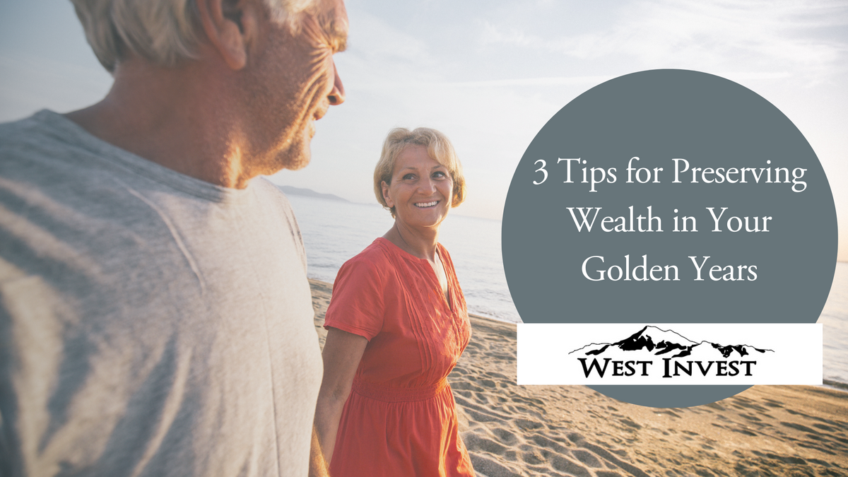 3 Tips for Preserving Wealth in Your Golden Years