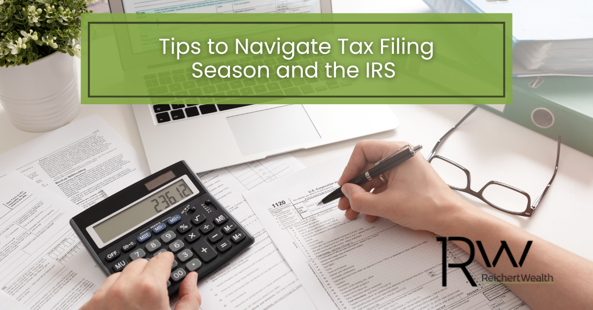 Tips to Navigate Tax Filing Season and the IRS