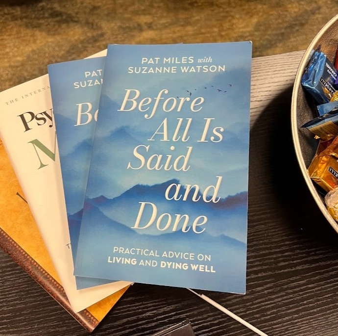 Book Highlights: Before All Is Said and Done: Practical Advice on Living and Dying Well