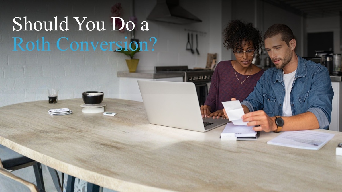 Should You Do a Roth Conversion? 3 Questions to Ask First