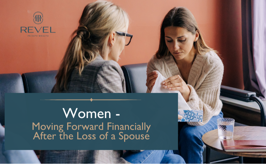 Women - Moving Forward Financially After the Loss of a Spouse