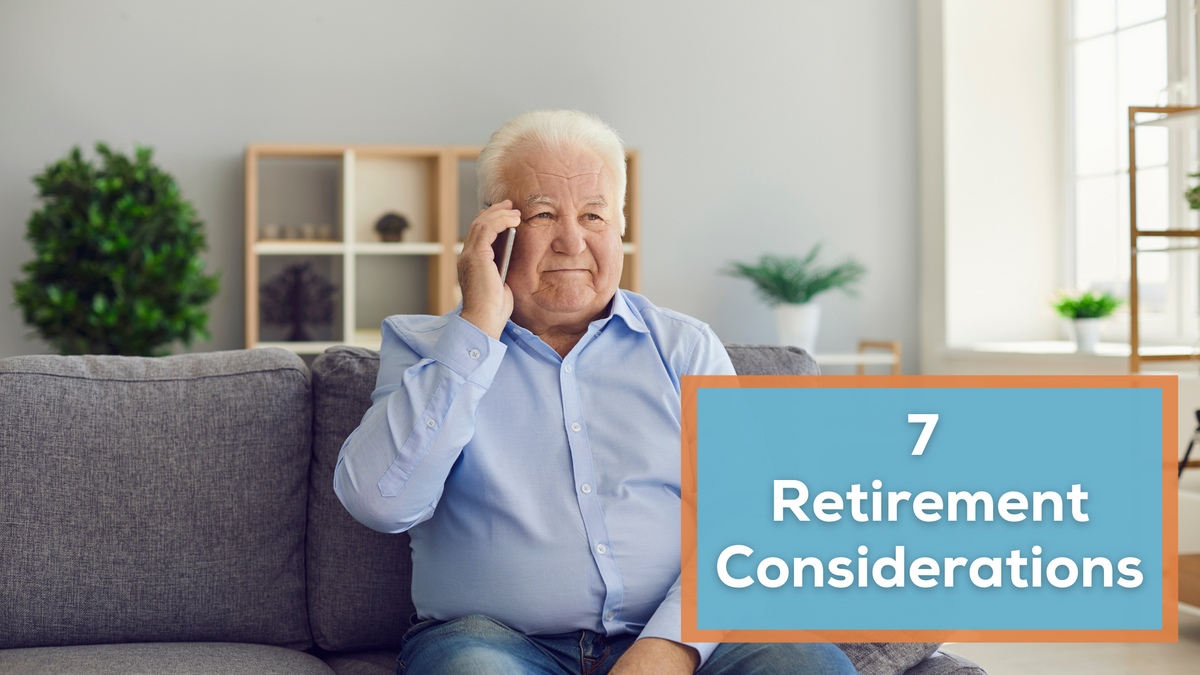 7 Retirement Considerations