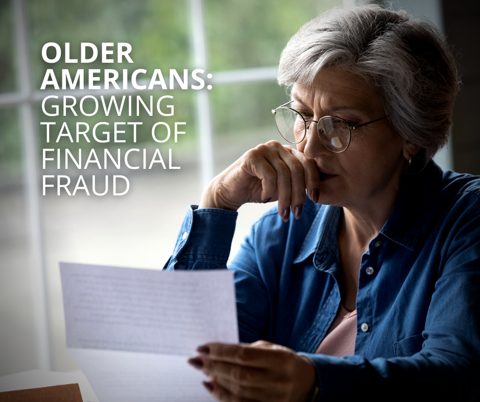 Older Americans: Growing Targets of Financial Fraud