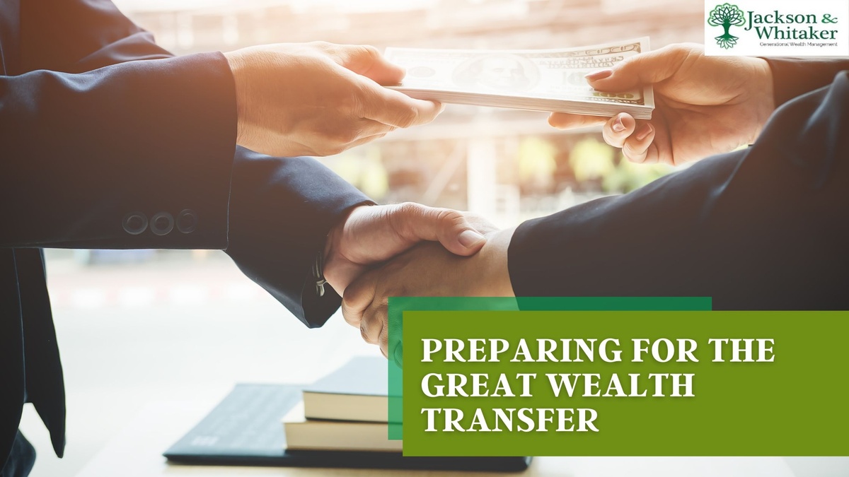 Preparing for The Great Wealth Transfer