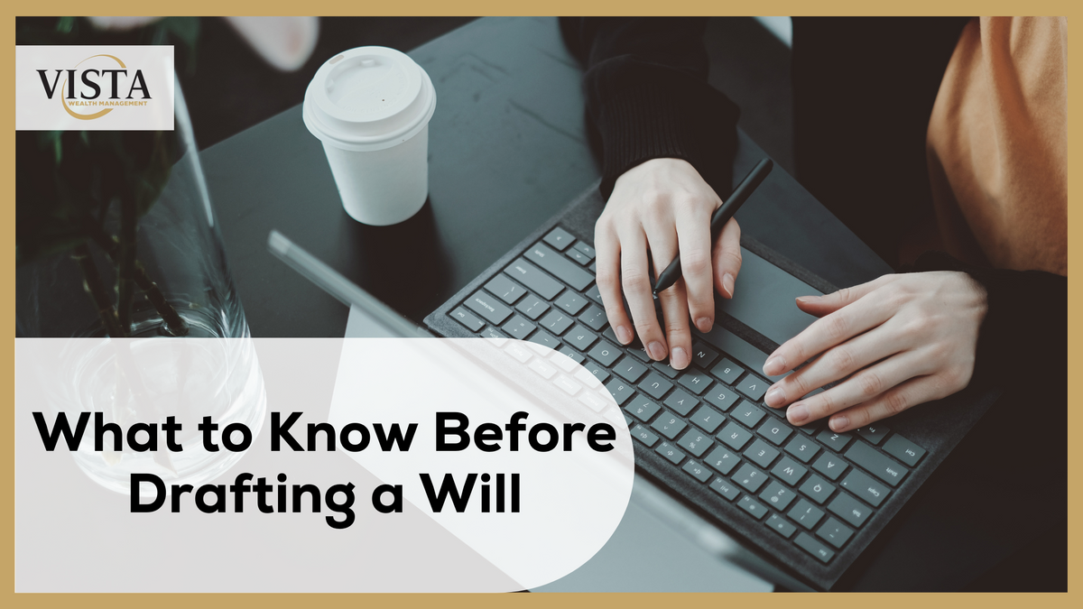 What To Know Before Drafting A Will