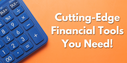 Cutting-Edge Financial Tools You Need!