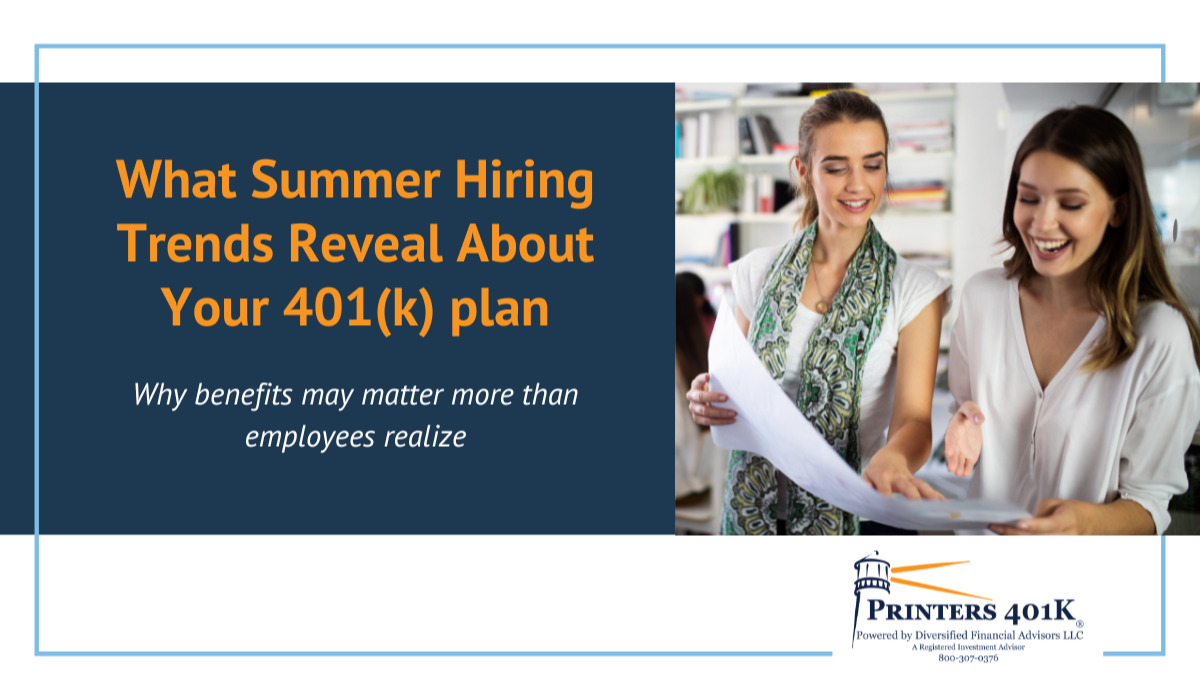 What Summer Hiring Trends Reveal About Your 401(k) Plan