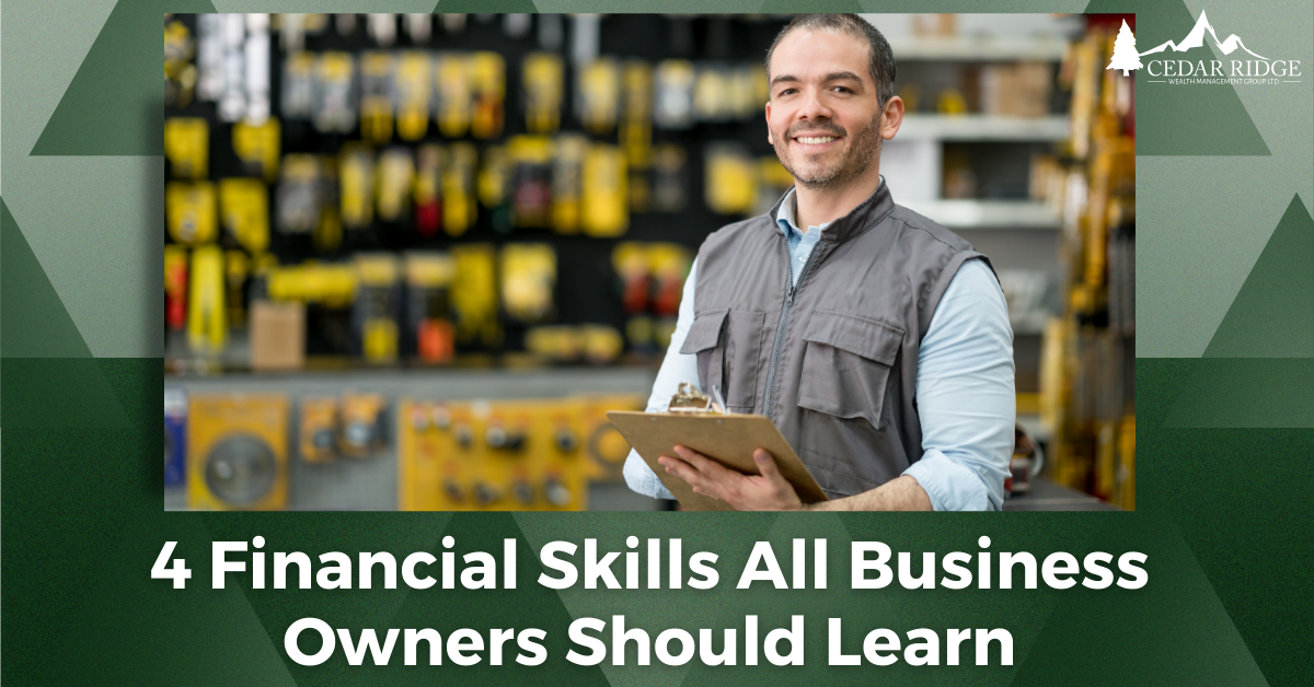 4 Financial Skills All Business Owners Should Learn